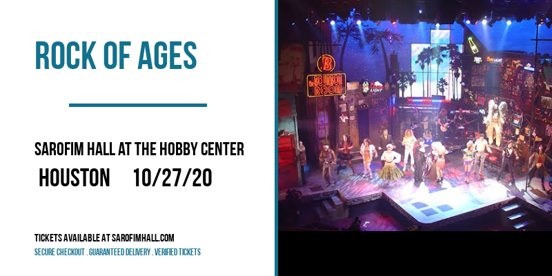 Rock Of Ages at Sarofim Hall at The Hobby Center tickets Rock Of Ages at Sarofim Hall at The Hobby Center