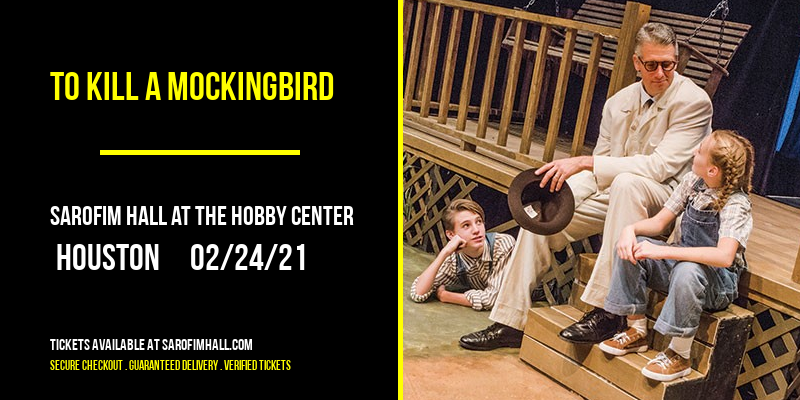 To Kill a Mockingbird at Sarofim Hall at The Hobby Center
