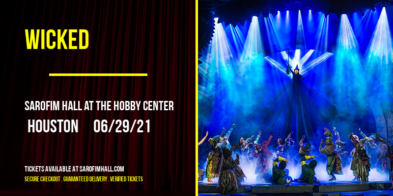Wicked at Sarofim Hall at The Hobby Center tickets Wicked at Sarofim Hall at The Hobby Center