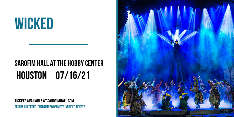 Wicked at Sarofim Hall at The Hobby Center tickets Wicked at Sarofim Hall at The Hobby Center