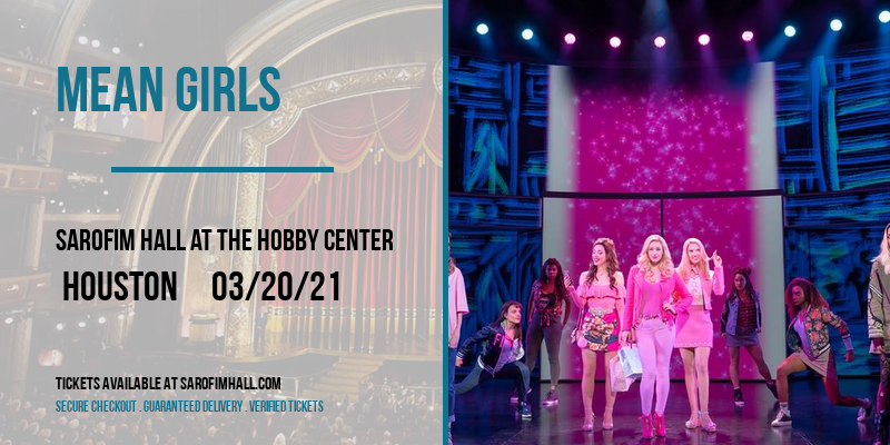 Mean Girls at Sarofim Hall at The Hobby Center tickets Mean Girls at Sarofim Hall at The Hobby Center