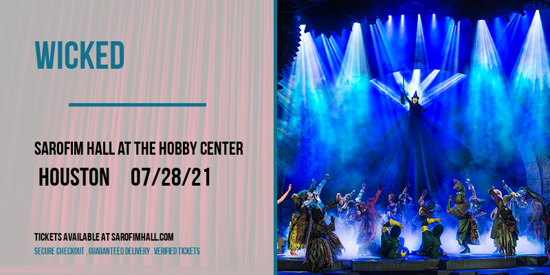 Wicked at Sarofim Hall at The Hobby Center tickets Wicked at Sarofim Hall at The Hobby Center