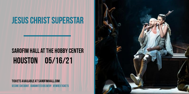 Jesus Christ Superstar [CANCELLED] at Sarofim Hall at The Hobby Center