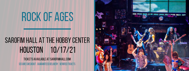 Rock Of Ages at Sarofim Hall at The Hobby Center tickets Rock Of Ages at Sarofim Hall at The Hobby Center