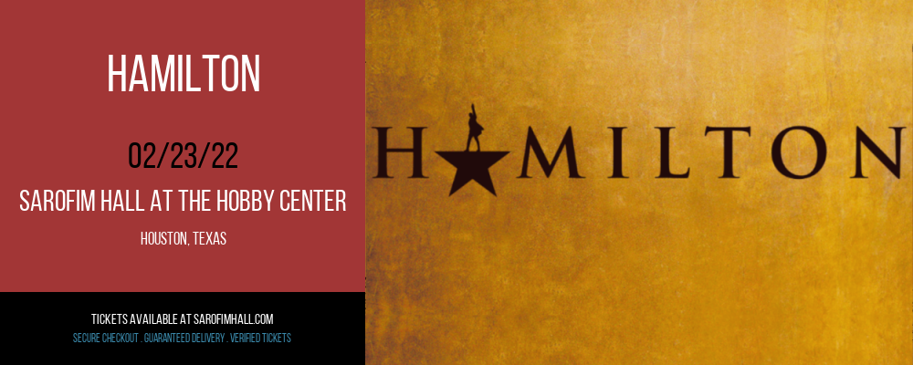 Hamilton at Sarofim Hall at The Hobby Center tickets Hamilton at Sarofim Hall at The Hobby Center