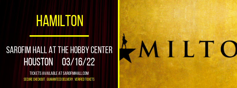 Hamilton at Sarofim Hall at The Hobby Center tickets Hamilton at Sarofim Hall at The Hobby Center