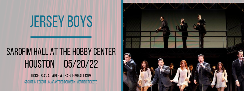 Jersey Boys at Sarofim Hall at The Hobby Center