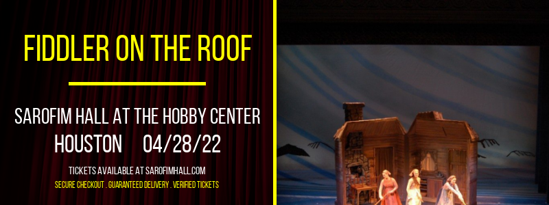 Fiddler On The Roof at Sarofim Hall at The Hobby Center tickets Fiddler On The Roof at Sarofim Hall at The Hobby Center