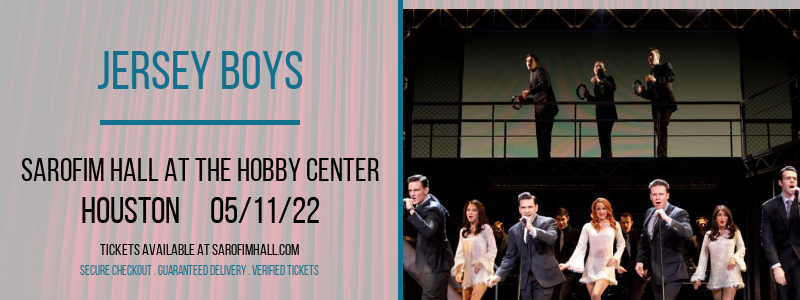 Jersey Boys at Sarofim Hall at The Hobby Center