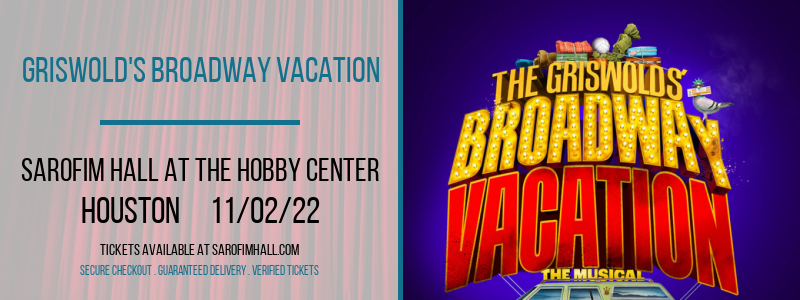 Griswold's Broadway Vacation [CANCELLED] at Sarofim Hall at The Hobby Center