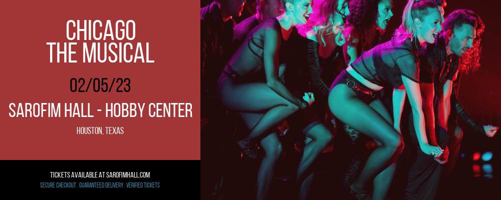 Chicago - The Musical at Sarofim Hall at The Hobby Center tickets Chicago - The Musical at Sarofim Hall at The Hobby Center