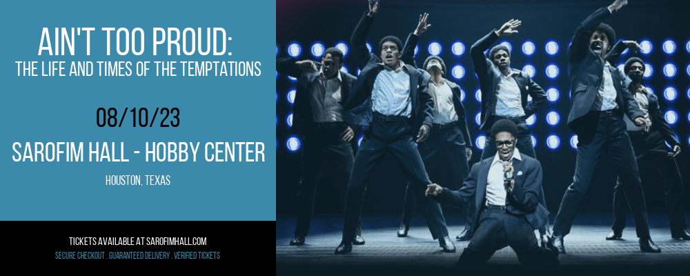 Ain't Too Proud: The Life and Times of The Temptations at Sarofim Hall at The Hobby Center tickets Ain't Too Proud: The Life and Times of The Temptations at Sarofim Hall at The Hobby Center