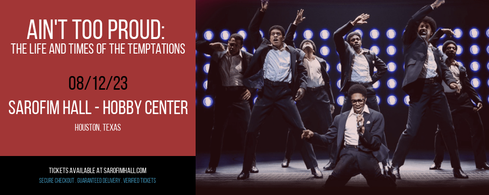 Ain't Too Proud: The Life and Times of The Temptations at Sarofim Hall at The Hobby Center tickets Ain't Too Proud: The Life and Times of The Temptations at Sarofim Hall at The Hobby Center