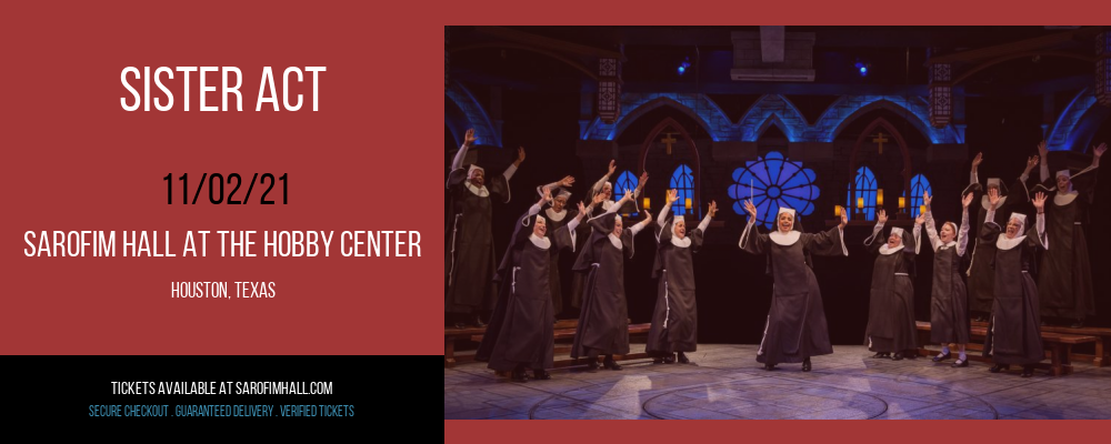 Sister Act at Sarofim Hall at The Hobby Center tickets Sister Act at Sarofim Hall at The Hobby Center