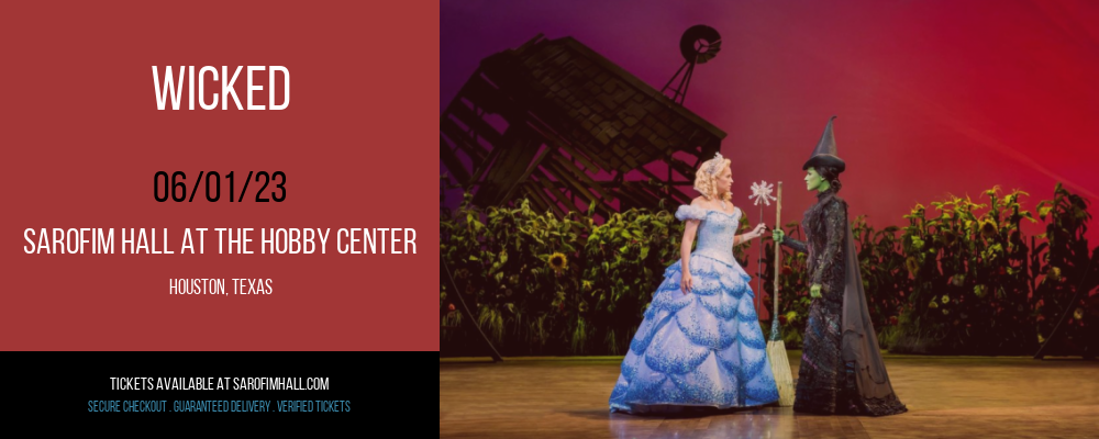Wicked at Sarofim Hall at The Hobby Center tickets Wicked at Sarofim Hall at The Hobby Center