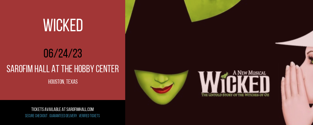 Wicked at Sarofim Hall at The Hobby Center