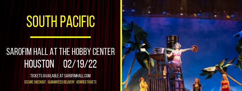 South Pacific at Sarofim Hall at The Hobby Center tickets South Pacific at Sarofim Hall at The Hobby Center