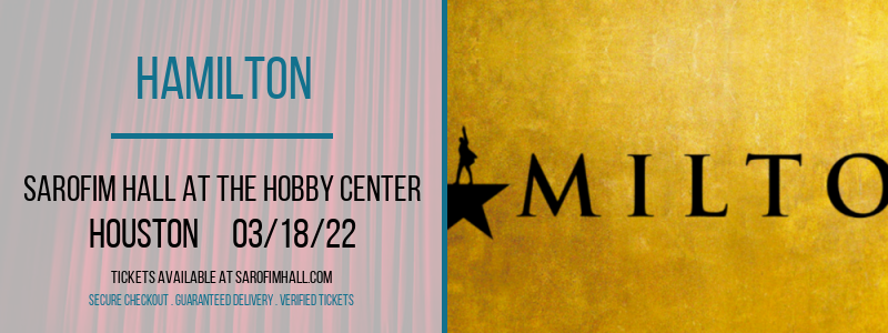 Hamilton at Sarofim Hall at The Hobby Center tickets Hamilton at Sarofim Hall at The Hobby Center