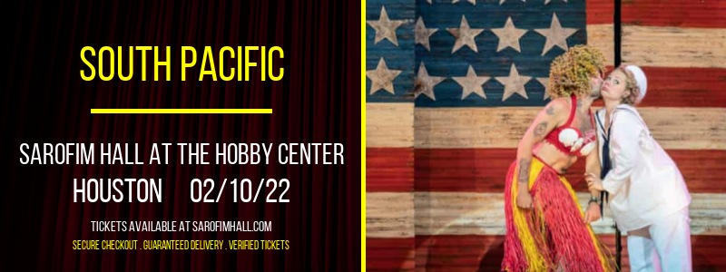 South Pacific at Sarofim Hall at The Hobby Center tickets South Pacific at Sarofim Hall at The Hobby Center