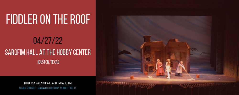 Fiddler On The Roof at Sarofim Hall at The Hobby Center tickets Fiddler On The Roof at Sarofim Hall at The Hobby Center