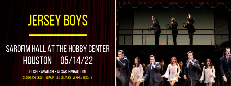 Jersey Boys at Sarofim Hall at The Hobby Center tickets Jersey Boys at Sarofim Hall at The Hobby Center