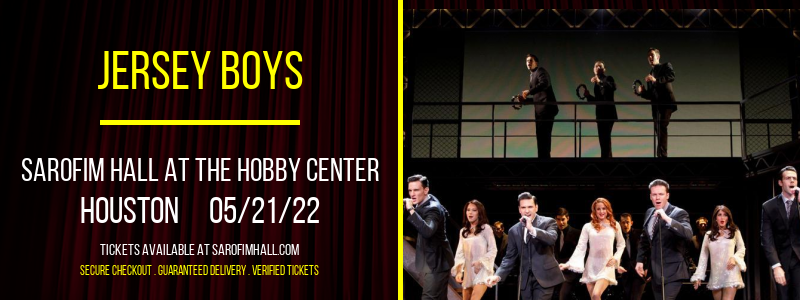 Jersey Boys at Sarofim Hall at The Hobby Center tickets Jersey Boys at Sarofim Hall at The Hobby Center