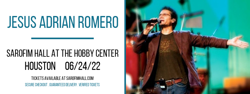 Jesus Adrian Romero at Sarofim Hall at The Hobby Center tickets Jesus Adrian Romero at Sarofim Hall at The Hobby Center