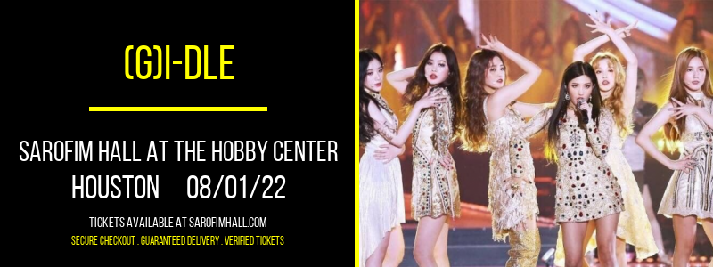 (G)I-dle at Sarofim Hall at The Hobby Center tickets (G)I-dle at Sarofim Hall at The Hobby Center