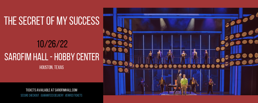 The Secret of My Success at Sarofim Hall at The Hobby Center tickets The Secret of My Success at Sarofim Hall at The Hobby Center