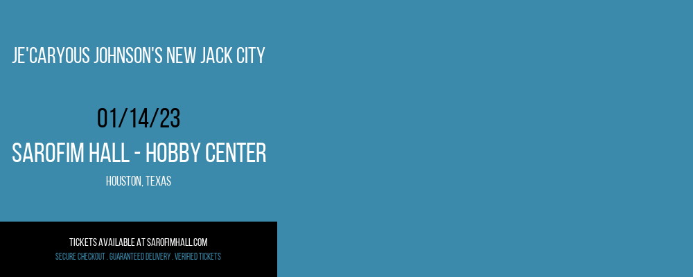 Je'Caryous Johnson's New Jack City at Sarofim Hall at The Hobby Center