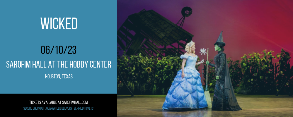 Wicked at Sarofim Hall at The Hobby Center tickets Wicked at Sarofim Hall at The Hobby Center