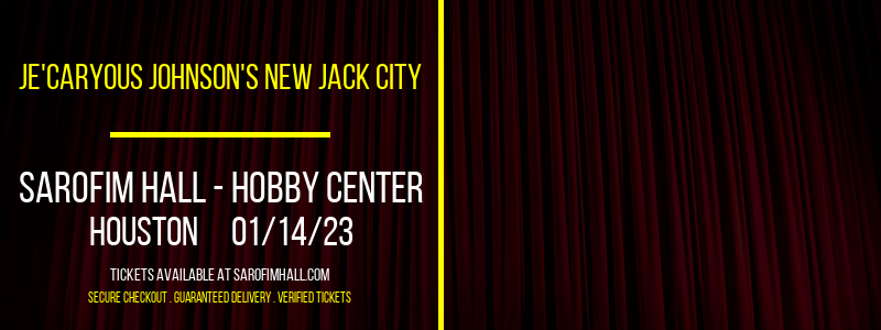 Je'Caryous Johnson's New Jack City at Sarofim Hall at The Hobby Center