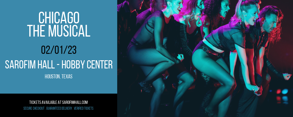Chicago - The Musical at Sarofim Hall at The Hobby Center tickets Chicago - The Musical at Sarofim Hall at The Hobby Center