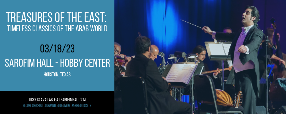 Treasures Of The East: Timeless Classics Of The Arab World at Sarofim Hall at The Hobby Center tickets Treasures Of The East: Timeless Classics Of The Arab World at Sarofim Hall at The Hobby Center
