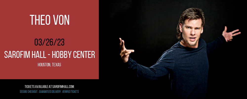 Theo Von at Sarofim Hall at The Hobby Center tickets Theo Von at Sarofim Hall at The Hobby Center