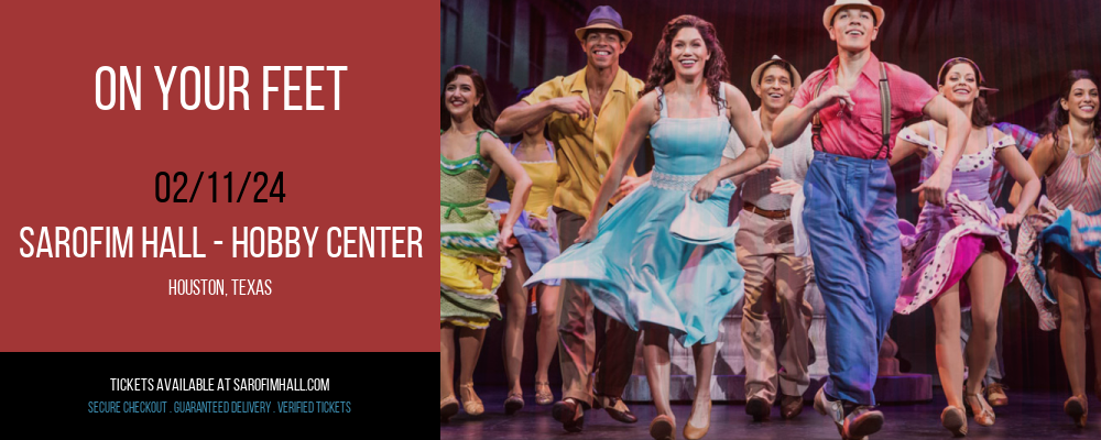 On Your Feet at Sarofim Hall - Hobby Center