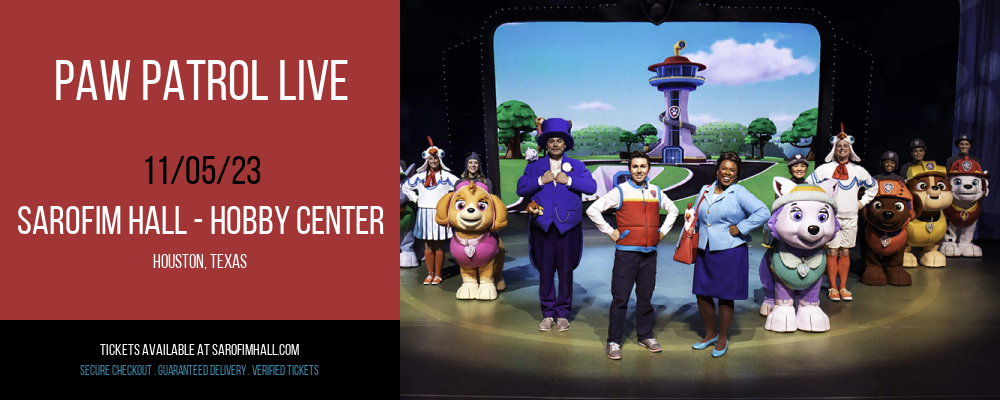 Paw Patrol Live at Sarofim Hall - Hobby Center