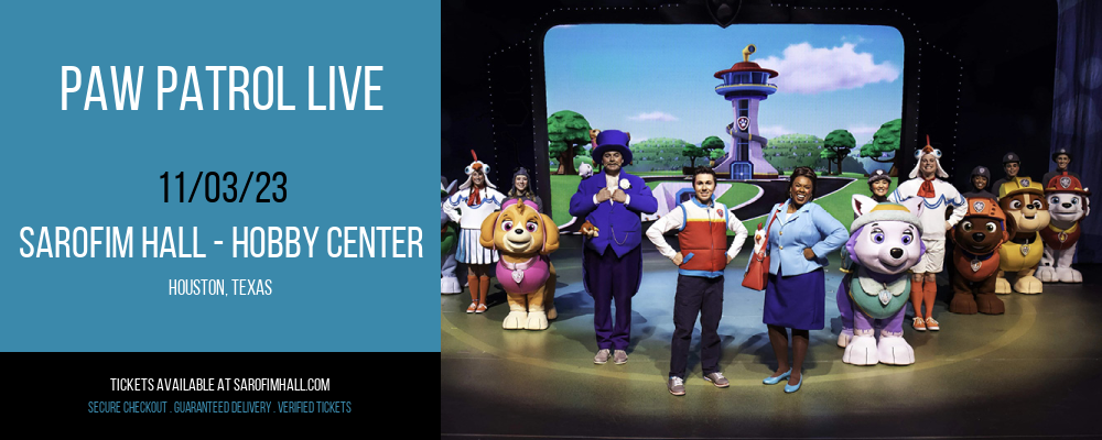 Paw Patrol Live at Sarofim Hall - Hobby Center