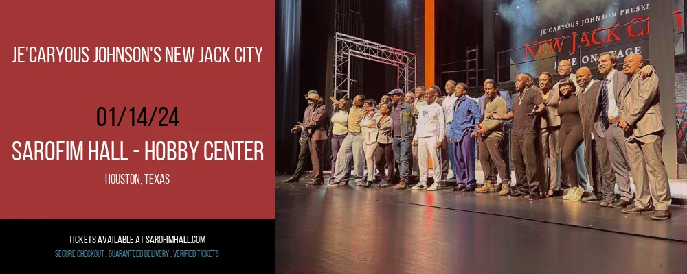 Je'Caryous Johnson's New Jack City at Sarofim Hall - Hobby Center