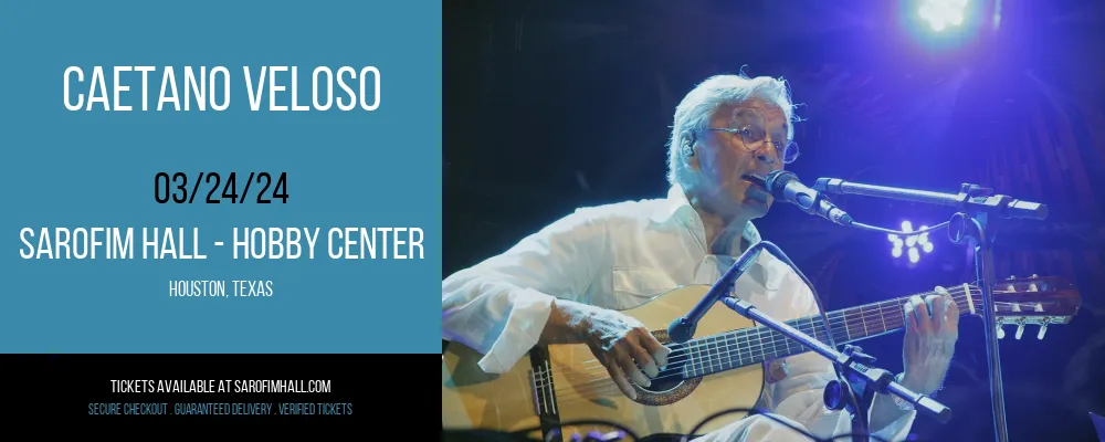 Caetano Veloso at Sarofim Hall - Hobby Center