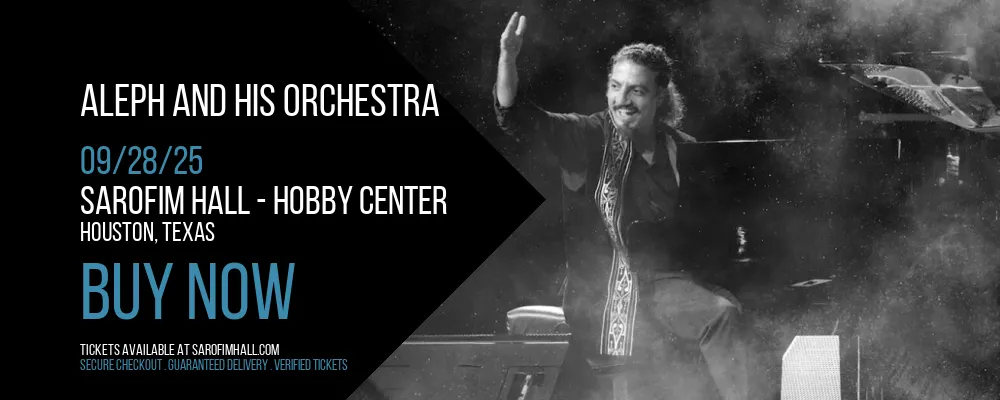 Aleph and His Orchestra at Sarofim Hall - Hobby Center