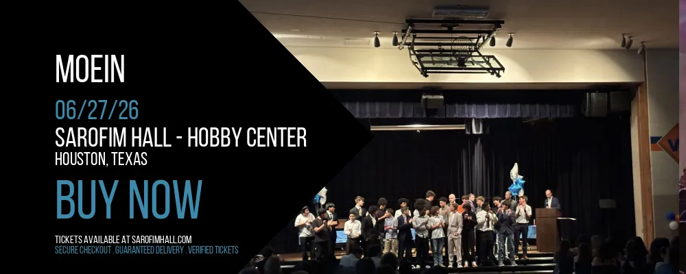 Moein at Sarofim Hall - Hobby Center